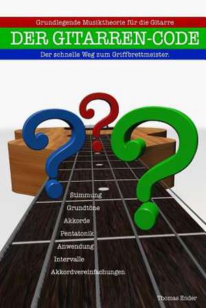 Der Gitarren-Code de Thomas Peter Ender