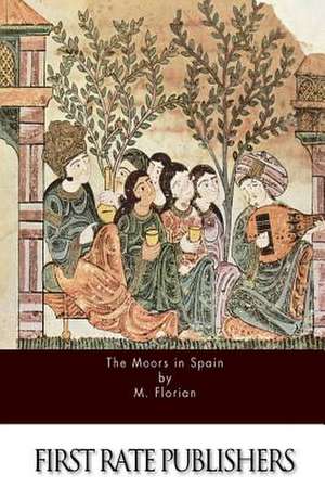 The Moors in Spain de M. Florian