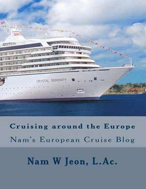 Cruising Around the Europe de Nam W. Jeon