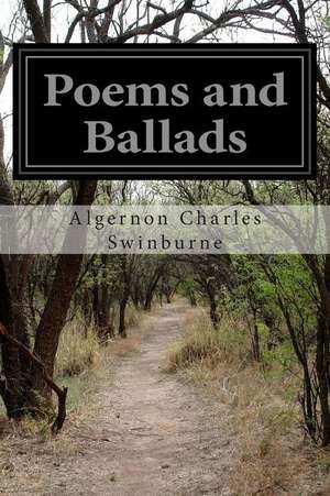 Poems and Ballads de Swinburne, Algernon Charles