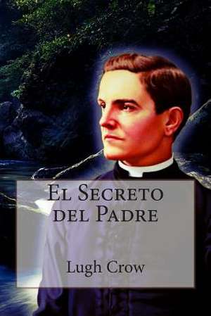 El Secreto del Padre de Lugh Crow