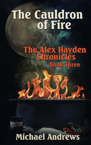 The Cauldron of Fire de Michael Andrews