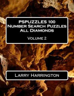 Pspuzzles 100 Number Search Puzzles All Diamonds Volume 2 de Larry Harrington