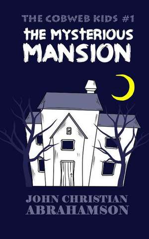 The Mysterious Mansion de John Christian Abrahamson