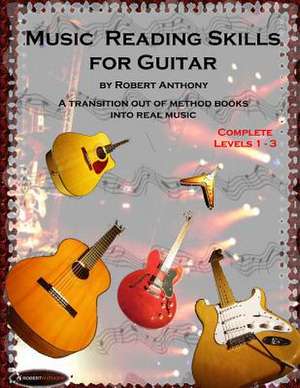 Music Reading Skills for Guitar Complete Levels 1 - 3 de Robert Anthony