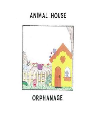 Animal House Orphanage de Pagan, Evelyn Marie