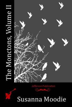 The Monctons, Volume II de Susanna Moodie