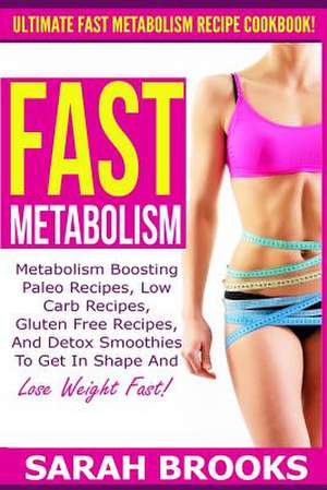 Fast Metabolism - Sarah Brooks de Sarah Brooks