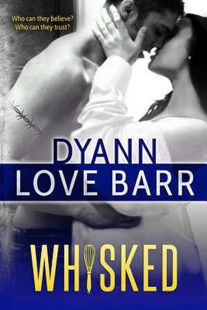 Whisked de Dyann Love Barr