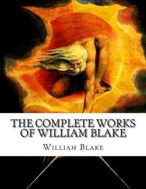 The Complete Works of William Blake de William Blake