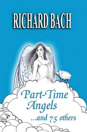 Part-Time Angels de Richard Bach