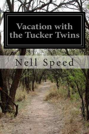 Vacation with the Tucker Twins de Nell Speed