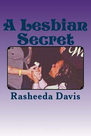 A Lesbian Secret de Rasheeda C. Davis