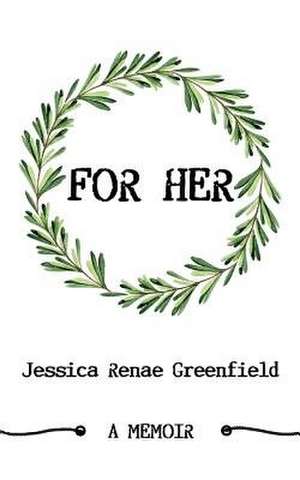 For Her de Jessica Renae Greenfield
