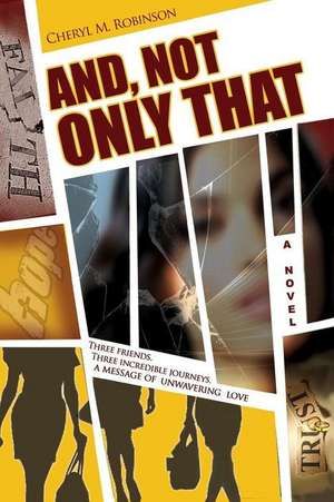 And, Not Only That de Cheryl M. Robinson