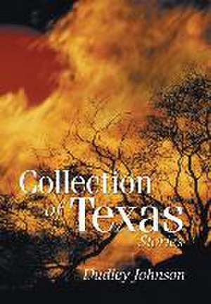 Collection of Texas Stories de Dudley Johnson