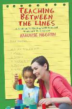 Teaching Between the Lines de Maurie Negrin