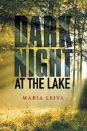 Dark Night at the Lake: Poems by William T. Elliott de Maria Leiva