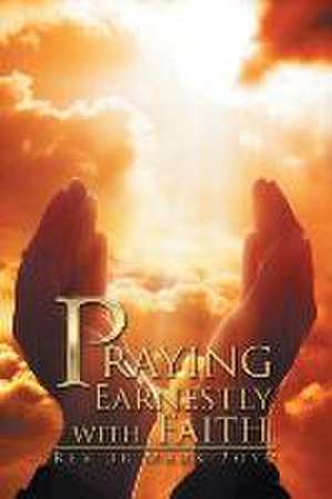 Praying Earnestly with Faith de Rev. Dr. Mark Boyd