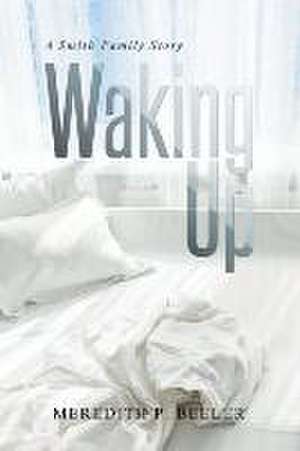 Waking Up de Meredith P. Beeler