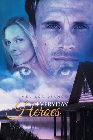 Everyday Heroes de Melissa Bianco