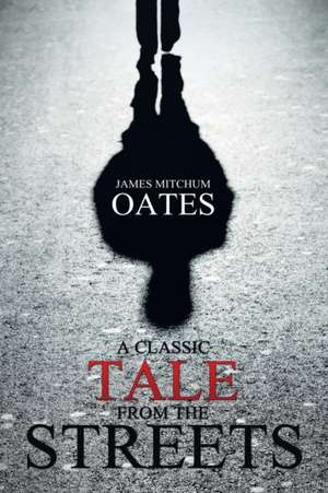 A Classic Tale from the Streets de James Mitchum Oates