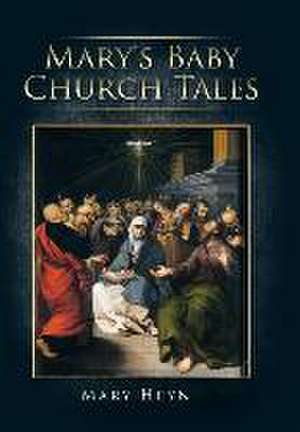 Mary's Baby Church Tales de Mary Heyn