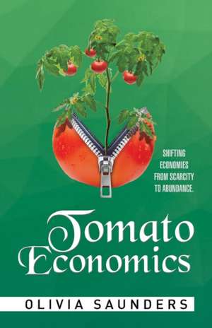 Tomato Economics de Olivia Saunders