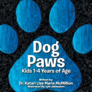 Dog Paws de Dr. Katari Lisa Marie McMillion