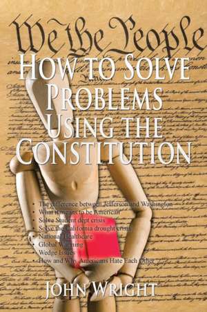 How to Solve Problems Using the Constitution de John Wright