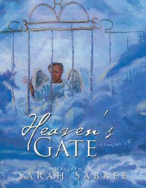 Heaven's Gate de Sarah Sabree