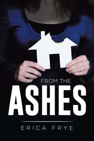 From the Ashes de Erica Frye