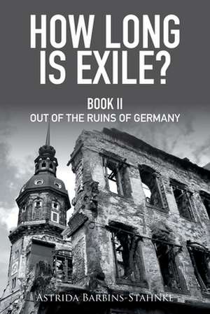 How Long Is Exile? de Astrid Stahnke