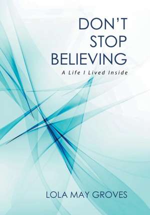 Don't Stop Believing de Lola May Groves