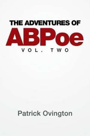 The Adventures of ABPoe de Patrick Ovington