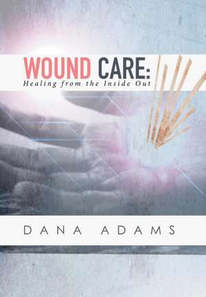 Wound Care de Dana Adams