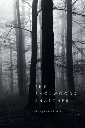 The Backwoods Snatcher de Douglas Strait