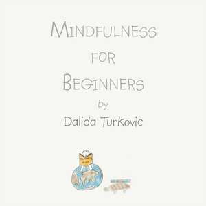 Mindfulness for Beginners de Dalida Turkovic