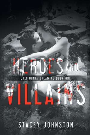 Heroes and Villains de Stacey Johnston