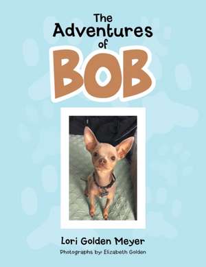 The Adventures of Bob de Lori Golden Meyer