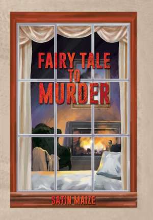 Fairy Tale to Murder de Satin Maize