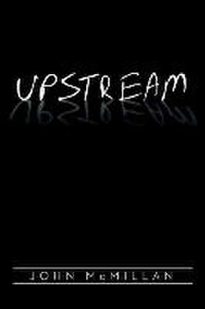 Upstream: The Role of Parents, Students and Supplementary Schools de John McMillan