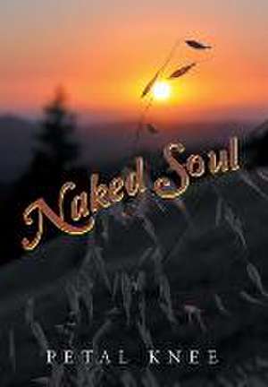 Naked Soul de Petal Knee