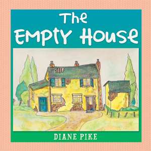 The Empty House de Diane Pike