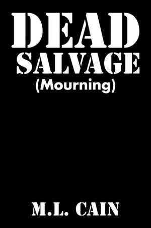 Dead Salvage de M. L. Cain