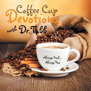 Coffee Cup Devotions with Dr.Tabb de Kathleen Tabb