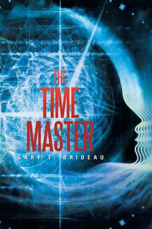 The Time Master de Gary T. Brideau