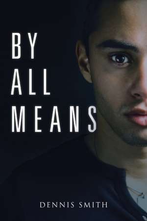 By All Means de Dennis Smith