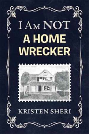 I Am Not a Home Wrecker de Sheri, Kristen