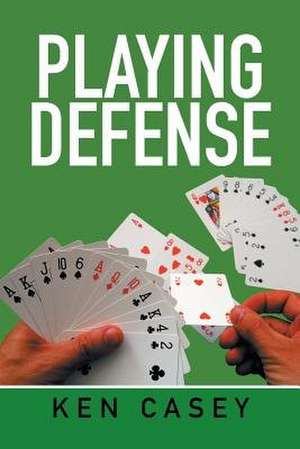 Playing Defense de Ken Casey